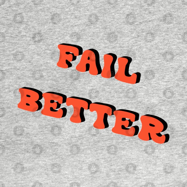 Fail Better by Holailustra